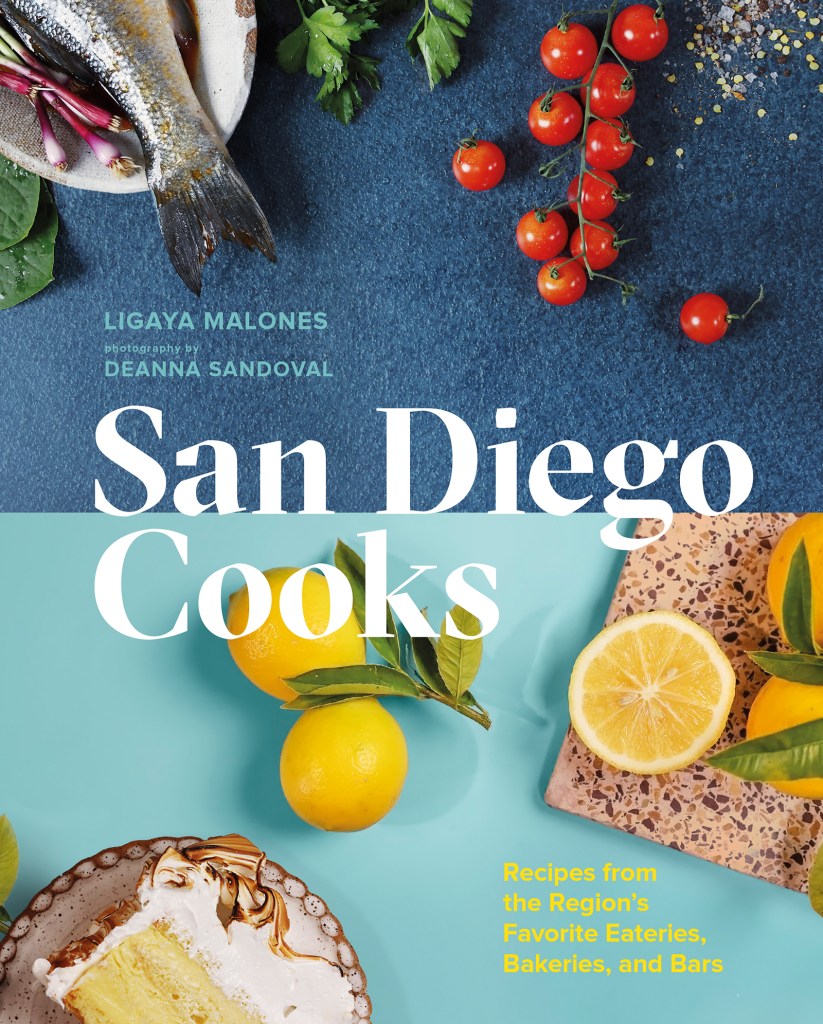 Cover of cook book, San Diego Cooks by Figure 1 publishing. Authored by Ligaya Malones and photographed by Deanna Sandoval.